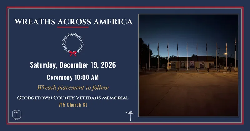 Wreaths Across America, Saturday, December 19, 10 AM, Georgetown County Veterans Memorial